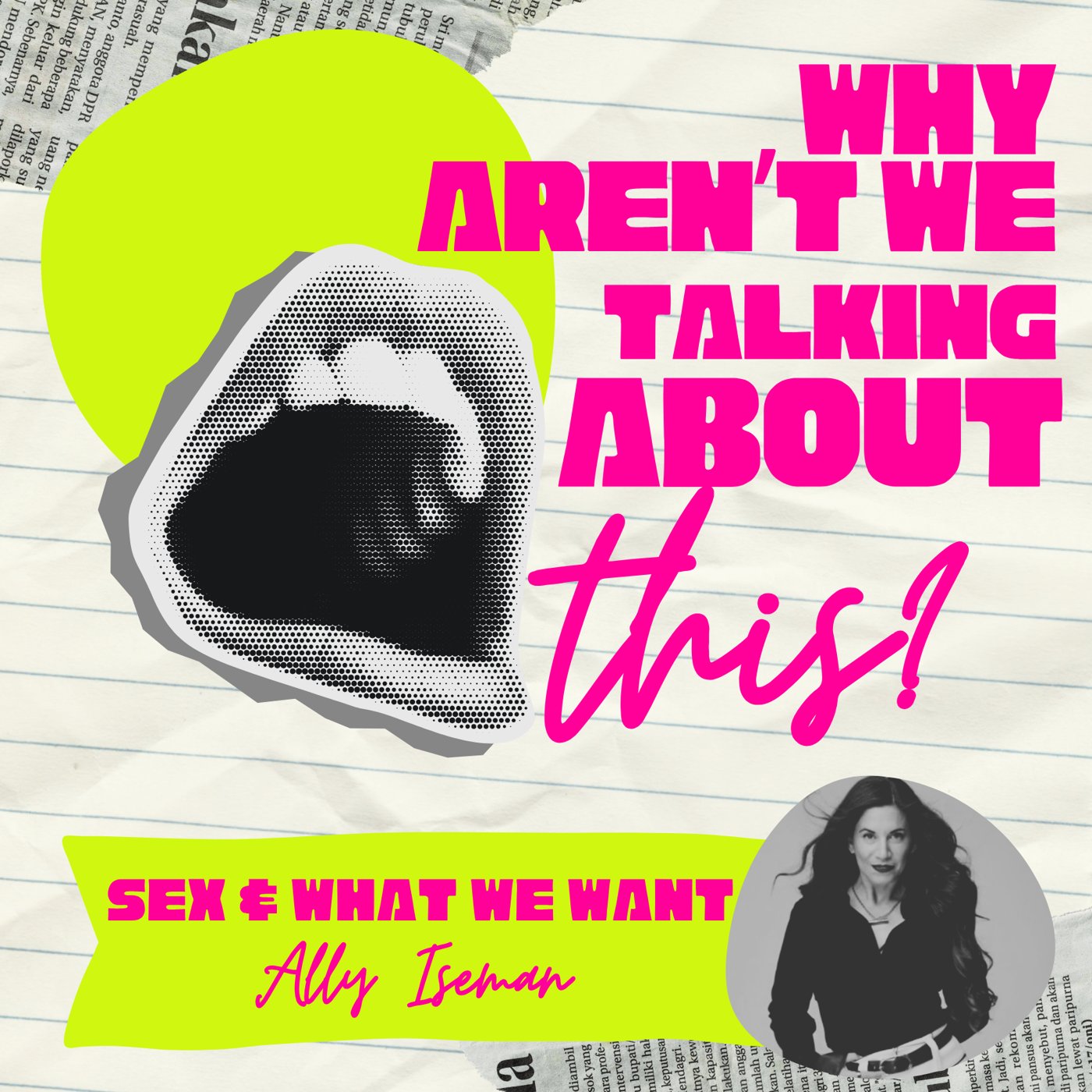 Why Aren't We Talking About This? episode artwork for Sex and what we want
